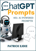 451+ AI-Powered Prompts for Every Occasion: The Ultimate ChatGPT Prompt Reference Guide (PDF)