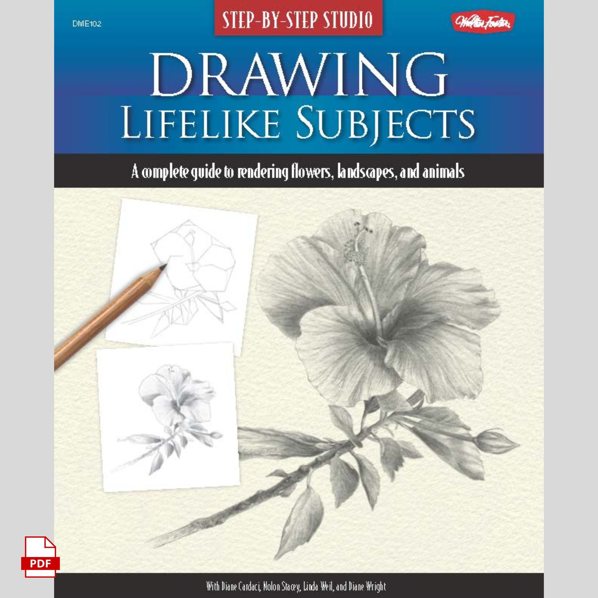 Step-by-Step Studio: Drawing Lifelike Subjects – Flowers, Landscapes & Animals - PDF | the7finds