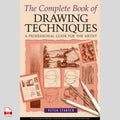 The Complete Book of Drawing Techniques: A Professional Guide for the Artist