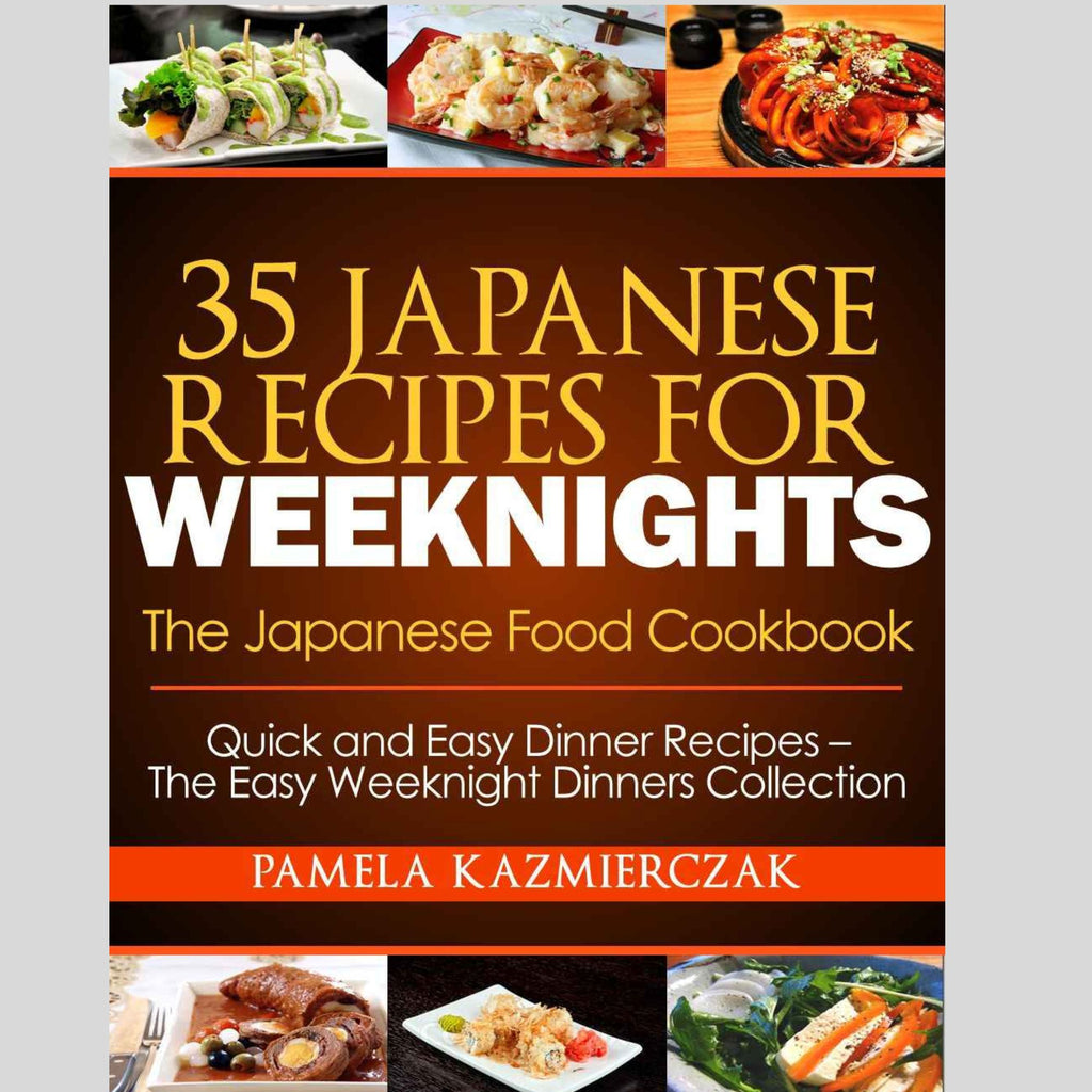 35 Quick Japanese Weeknight Dinner Recipes – Instant Download PDF Cookbook