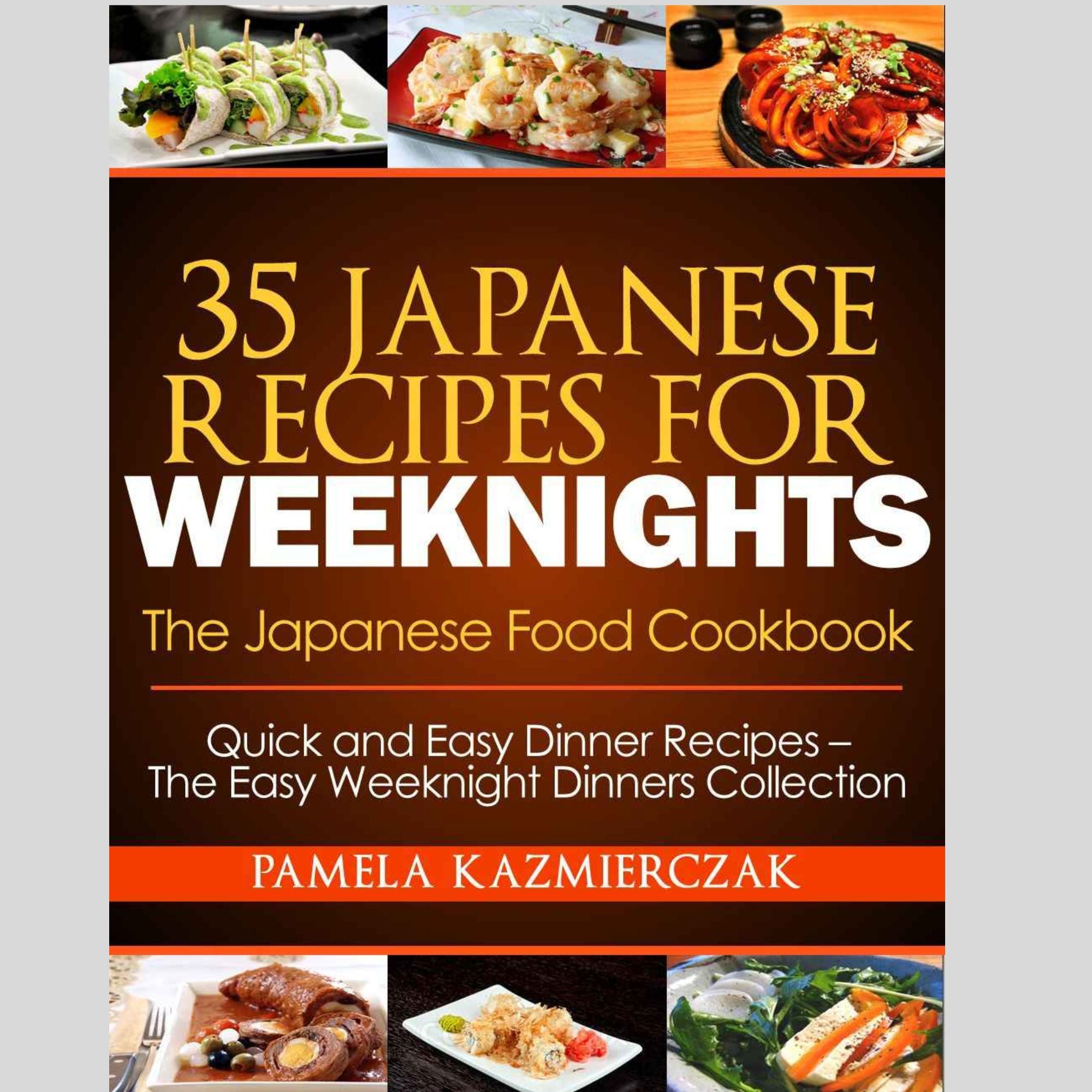 35 Quick Japanese Weeknight Dinner Recipes – Instant Download PDF Cookbook