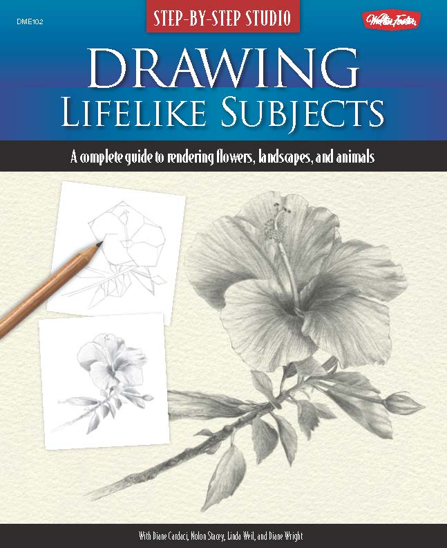 Step-by-Step Studio: Drawing Lifelike Subjects – Flowers, Landscapes & Animals