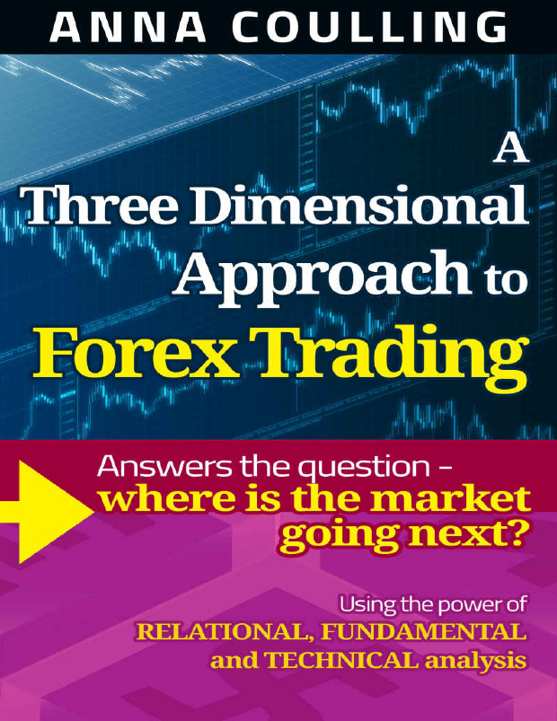 3D Forex Trading: Relational, Fundamental & Technical Analysis Guide